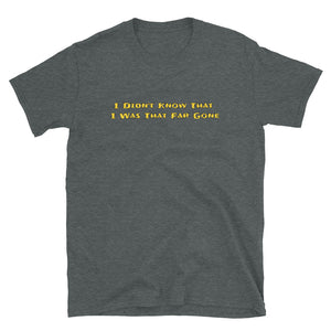 Phish / I Didn't Know That I Was That Far Gone Short-Sleeve T-Shirt